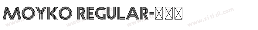 Moyko Regular字体转换 Moyko Regular字体转换